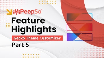 PeepSo Feature Highlights: Gecko Customizer - Part  5