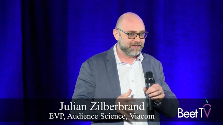 Many Roads To Buy: Viacom's Zilberbrand On Marketp...