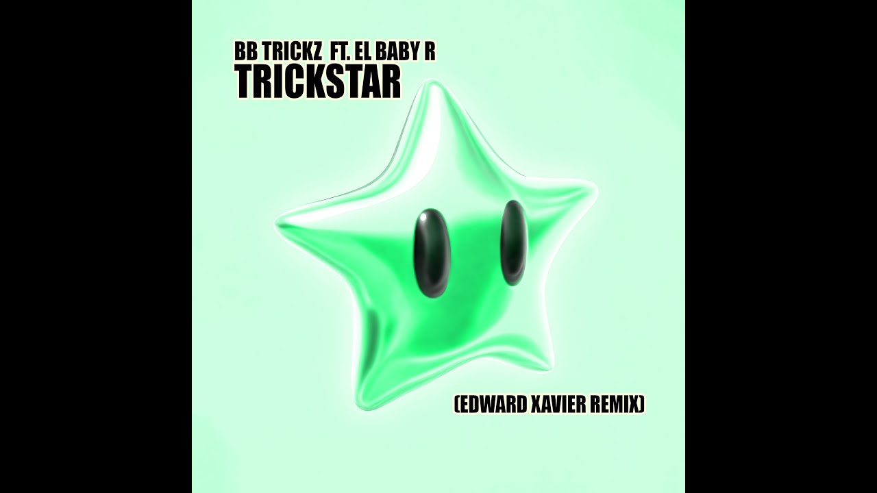 El Baby R BB Trickz Ft. El Baby R - Trickstar (Edward Xavier Remix) #Breaks # ...