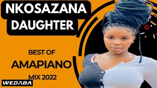 Nkosazana Daughter best of Amapiano Mix 01  | 12 May 2022 | Dj Webaba