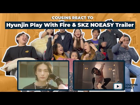 COUSINS REACT TO Hyunjin "Play With Fire" [Stray Kids : SKZ-PLAYER] and "NOEASY" Thunderous Trailer