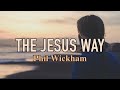 The jesus way  phil wickham  lyric