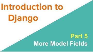 Introduction to Django: More model fields