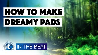 How to Create Dreamy Pads | In the Beat | Sensho | Thomann