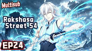 【😈Rakshasa Street S4】EP 24 | MULTI SUB #animation