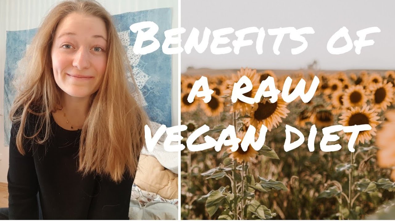 Benefits of a raw vegan diet🤗🌻🌞 - YouTube