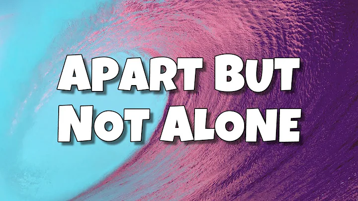 Apart But Not Alone - Online Education Video - DayDayNews