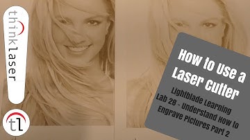 How To Use A Laser Cutter - Lightblade Learning Lab 28 Understand How to Engrave Pictures Part 2