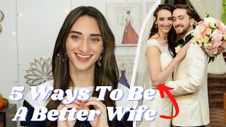 5 Ways To Be A Better Wife || Treat your husband the way you would want to be treated ?