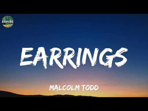 Malcolm Todd - Earrings (Lyrics)