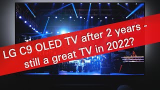 LG C9 OLED TV after 2 years of use  - still a great TV in 2022?