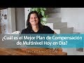 ¿Cuál es el Mejor Plan de Compensación de Multinivel Hoy en Día?