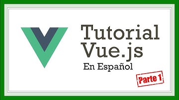 Tutorial de Vue.js En Español #1