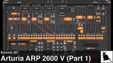 Arturia ARP 2600 V: A Detailed Demo and Tutorial (Part 1)