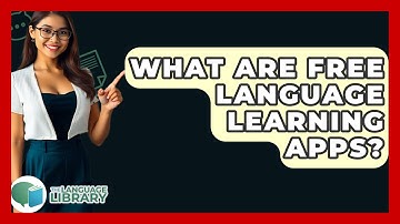 What Are Free Language Learning Apps? - The Language Library