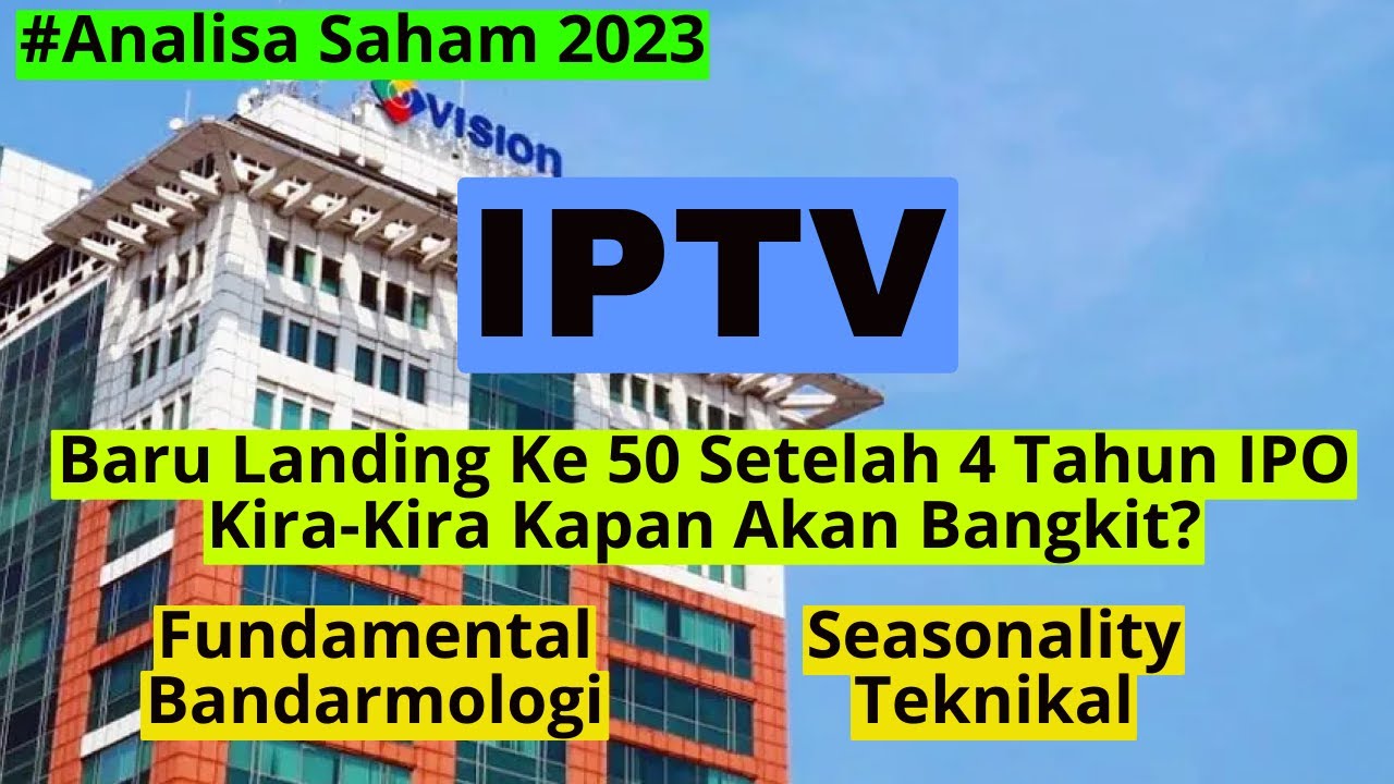 Analisa Sahan IPTV. Salah Satu Anak Perusahaan Emiten Pak Lo Kheng Hong Yang Mendarat di Gocap