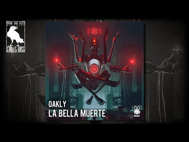 Oakly - La Bella Muerte [Bass Rabbit Recordings]