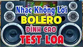 Nhạc Không Lời Rumba CỰC HAY - Nhạc Hòa Tấu Trữ Tình Bolero Tuyển Chọn - Nhạc Test Loa Chuẩn Nhất