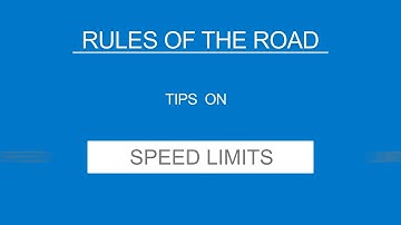 6 - SPEED LIMITS - Rules of the Road - (Useful Tips)