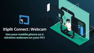 ✨XSplit Connect: Webcam✨ - Use your Phone as a Webcam screenshot 3