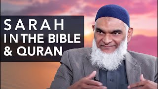Sarah in the Bible \u0026 Quran | Dr. Shabir Ally