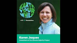 Episode 60 - How the Silent Majority Becomes a Climate Superpower with Karen Jaques from the Clim...
