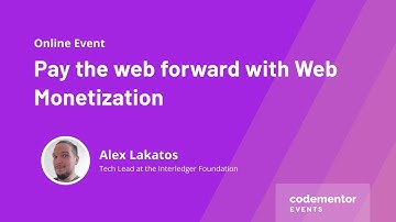 Pay the web forward with Web Monetization | Alex Lakatos from the Interledger Foundation