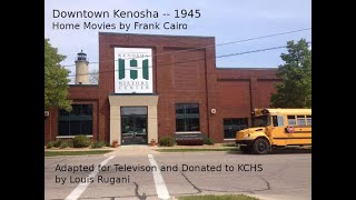 Downtown Kenosha - 1945 Home Movies Of Frank Cairo By Frank Cairo & Louis Rugani