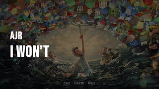 Famous AJR - I Won't [Clean - Lyrics] Wealth