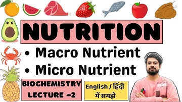Nutrition (Nutrients), Classification (Micronutrients & Macronutrients) Biochemistry Lecture