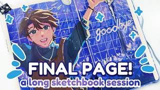 Finally! Last Page! | a long sketchbooking session!💫