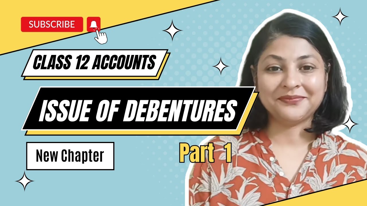 Issue Of Debentures Introduction To Debentures Class 12 Accounts