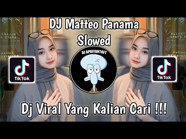 DJ MATTEO PANAMA SLOWED VIRAL TIK TOK TERBARU 2023 YANG KALIAN CARI ! class=