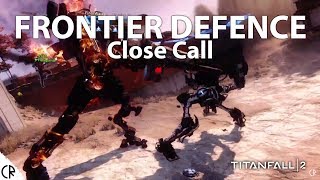 Close Call - Frontier Defense - Titanfall 2