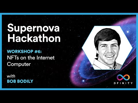 Supernova Hackathon | Workshop #6: NFTs on the Internet Computer
