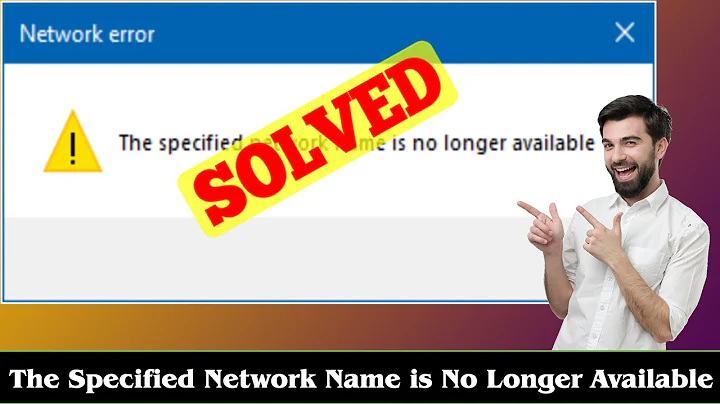 [FIXED] The Specified Network Name is No Longer Available