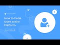 How to Invite users to the Platform | Admin