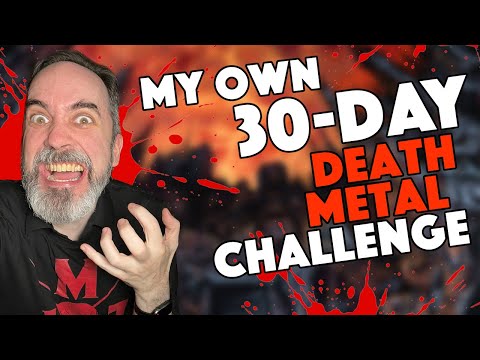 My Response to the 30-Day Death Metal Challenge