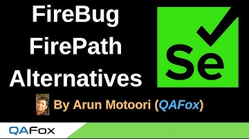 FireBug and FirePath Alternatives  - Part 1 -  FireBug got deprecated and discontinued