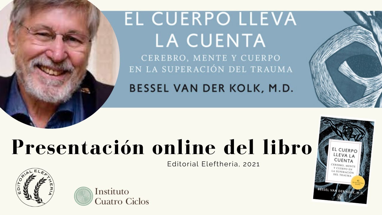 Bessel van der Kolk: El Cuerpo lleva la cuenta: cerebro, mente y cuerpo en  la superación del trauma 