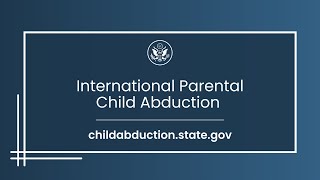 Preventing International Parental Child Abduction Parental Child Abduction