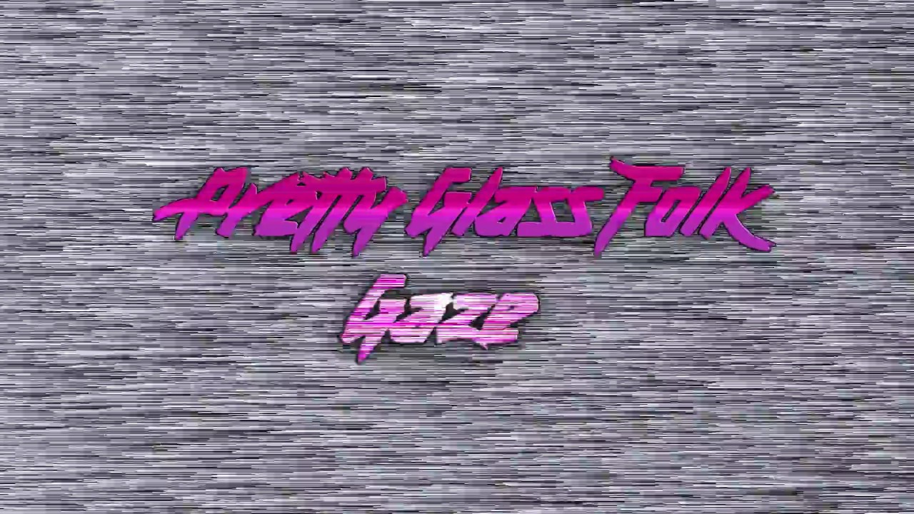 Pretty Glass Folk - Gaze