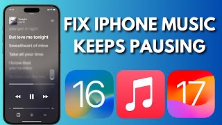 How To Fix iPhone Music Keeps Pausing