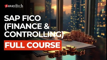 SAP FICO (Finance & Controlling) Full Course | ZaranTech