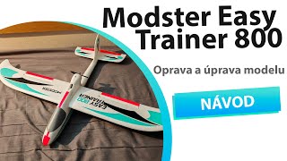 Modster Easy Trainer 800 oprava a úprava modelu