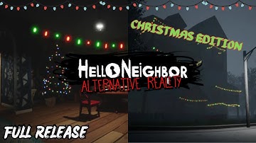 Hello Neighbor Fan Game | HN: Alternative Reality Release v2.1 [CHRISTMAS UPDATE] - Full Walkthrough