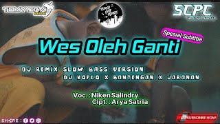 Dj Wes Oleh Ganti (Niken Salindry) Slow Bass | Dj Koplo X Bantengan X Jaranan | Dj Terbaru 2021