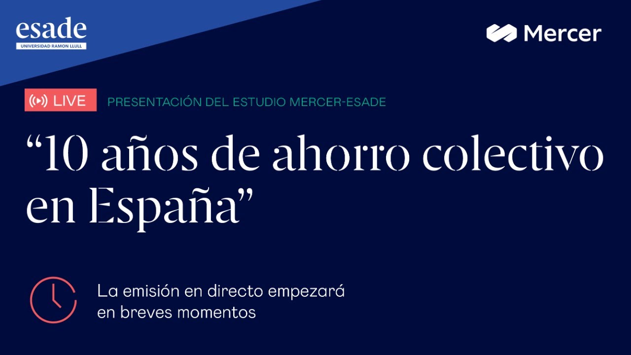 presentaci-n-del-estudio-mercer-esade-10-a-os-de-ahorro-colectivo-en