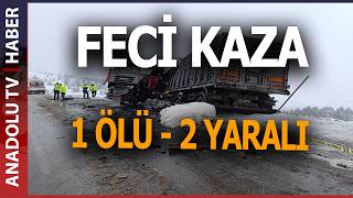 İKİ TIR KAFA KAFAYA ÇARPIŞTI - 1 ÖLÜ!