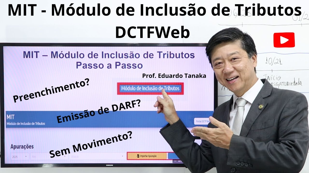 MIT - Módulo de Inclusão de Tributos - Nova DCTFWeb - Fim DCTF PGD- IN RFB 2237 Prof Eduardo Tanaka